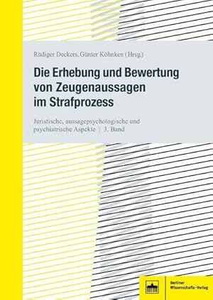 Immagine del venditore per Die Erhebung und Bewertung von Zeugenaussagen im Strafprozess : Juristische, aussagepsychologische und psychiatrische Aspekte | 3. Band venduto da AHA-BUCH GmbH