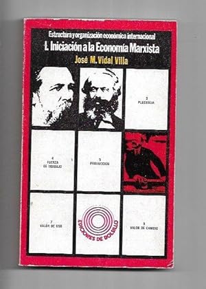 ESTRUCTURA Y ORGANIZACION ECONOMICA INTERNACIONAL I: INICIACION A LA ECONOMIA MARXISTA