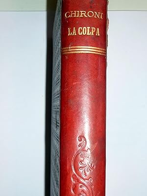 LA COLPA DEL DIRITTO CIVILE ODIERNO dell'Avvocato G.P. CHIRONI COLPA CONTRATTUALE Volume I