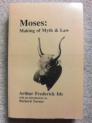 Seller image for Moses: Making of Myth & Law : The Influence of Egyptian Sex, Religion and Law on the Writing of the Torah for sale by Lacey Books Ltd