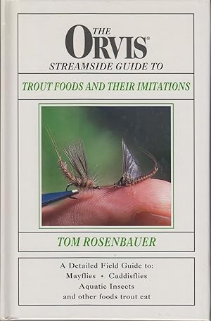 Immagine del venditore per THE ORVIS STREAMSIDE GUIDE TO TROUT FOODS AND THEIR IMITATIONS. By Tom Rosenbauer. venduto da Coch-y-Bonddu Books Ltd