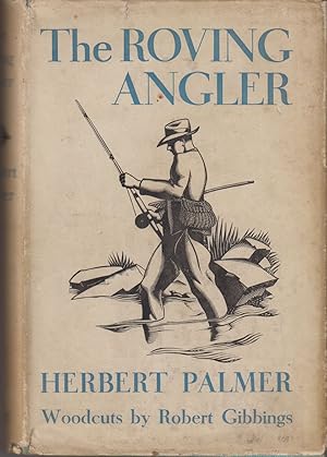 Seller image for THE ROVING ANGLER. By Herbert E. Palmer. for sale by Coch-y-Bonddu Books Ltd