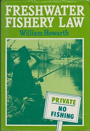 Immagine del venditore per FRESHWATER FISHERY LAW. By William Howarth. venduto da Coch-y-Bonddu Books Ltd