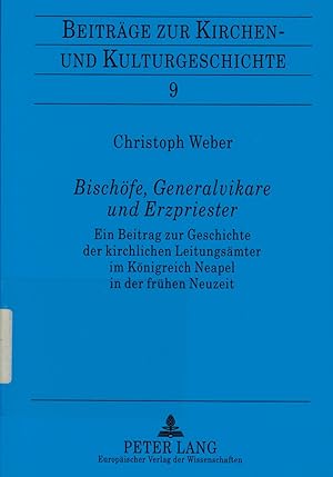 Bild des Verkufers fr Bischfe, Generalvikare und Erzpriester: Ein Beitrag zur Geschichte der kirchlichen Leitungsmter im Knigreich Neapel in der frhen Neuzeit (Beitrge zur Kirchen- und Kulturgeschichte) zum Verkauf von Paderbuch e.Kfm. Inh. Ralf R. Eichmann