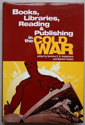 Seller image for BOOKS, LIBRARIES, READING, AND PUBLISHING IN THE COLD WAR. for sale by Barry McKay Rare Books