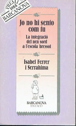 Jo no hi sento com tu. La integració del nen sord a l'escola bressol.