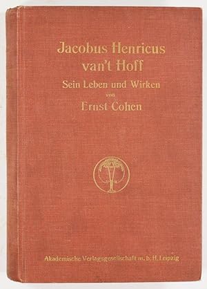 Jacobus Henricus van't Hoff / Sein Leben und Wirken von Ernst Cohen.