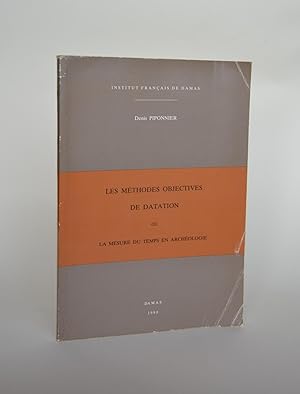 Immagine del venditore per Les Mthodes Objectives De Datation Ou La Mesure Du Temps En Archologie venduto da Librairie Raimbeau