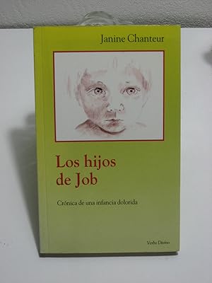 Imagen del vendedor de LOS HIJOS DE JOB Crnica de una infancia dolorida a la venta por ALEJANDRIA SEVILLA