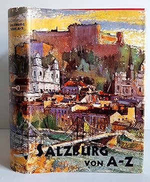 Salzburg von A-Z - gesammelt und herausgegeben von Josef Kaut mit drei sehr frühen Texten von Tho...
