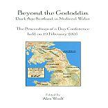 Beyond the Gododdin : Dark Age Scotland in Medieval Wales : the proceedings of a day conference h...