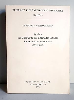 Quellen zur Geschichte der Rittergüter Estlands im 18. und 19. Jahrhundert 1772-1889 - Beiträge z...