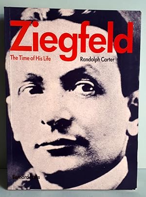 Florenz Ziegfeld - The Time of His Life