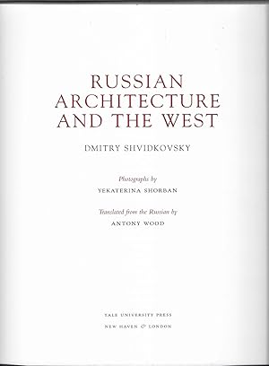 Russian Architecture and the West. Translated from the Russian by A. Wood.