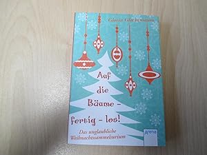 Auf die Bäume - fertig - los! Das unglaubliche Weihnachtssammelsurium