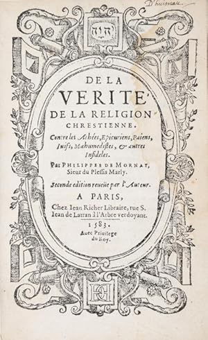 Seller image for De la Vrit de la Religion chrestienne. Contre les Athes, picuriens, Paiens, Juifs, Mahumdistes, & autres Infidles. for sale by Bonnefoi Livres Anciens