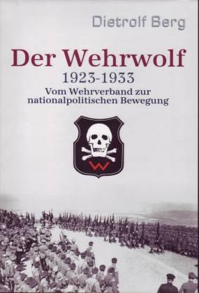 Der Wehrwolf (1923-1933). Vom Wehrverband zur nationalpolitischen Bewegung