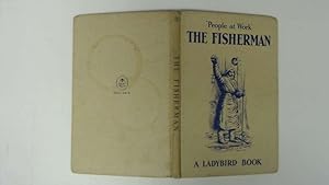 Seller image for People At Work - the Fisherman for sale by Goldstone Rare Books