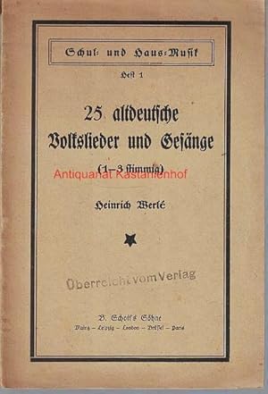 Bild des Verkufers fr 25 altdeutsche Volkslieder und Gesnge 1-3 stimmig, mit und ohne Instrumentalbegleitung fr Schule und Haus, Schul- und Haus-Musik, Heft 1, zum Verkauf von Antiquariat Kastanienhof