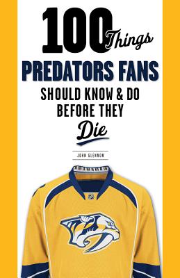 Seller image for 100 Things Predators Fans Should Know & Do Before They Die (Paperback or Softback) for sale by BargainBookStores
