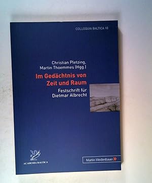 Seller image for Im Gedchtnis von Zeit und Raum: Festschrift fr Dietmar Albrecht (Colloquia Baltica 10) for sale by ANTIQUARIAT Franke BRUDDENBOOKS