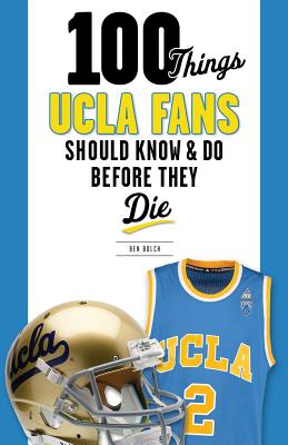 Seller image for 100 Things UCLA Fans Should Know & Do Before They Die (Paperback or Softback) for sale by BargainBookStores