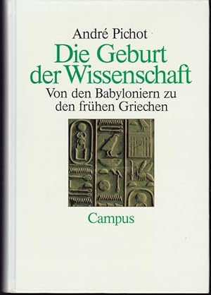 Bild des Verkufers fr Die Geburt der Wissenschaft. Von den Babyloniern zu den frhen Griechen zum Verkauf von Graphem. Kunst- und Buchantiquariat