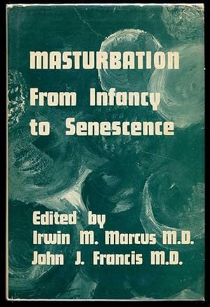 Seller image for Masturbation From Infancy to Senescence for sale by Book Happy Booksellers