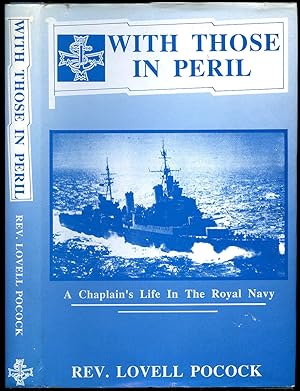 Image du vendeur pour With Those in Peril | A Chaplain's Life in the Royal Navy mis en vente par Little Stour Books PBFA Member