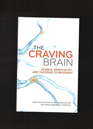 Seller image for The Craving Brain Science, Spirituality and the Road to Recovery for sale by Elder's Bookstore