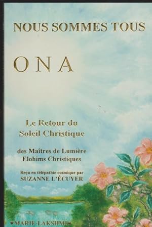 Image du vendeur pour Nous sommes tous ONA : Le retour du soleil christique mis en vente par Livres Norrois