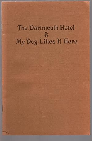 Imagen del vendedor de Two Sketches of Life in Hanover Combining Fact and Humor, The Dartmouth Hotel from A Dartmouth Book of Remembrance By Professor Edwin J Bartlett 1872 and My Dog Likes It Here, Hanover New Hampshire, By Corey Ford a la venta por DJ Ernst-Books