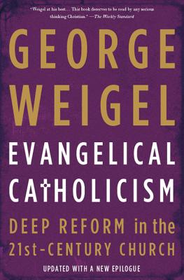 Immagine del venditore per Evangelical Catholicism: Deep Reform in the 21st-Century Church (Paperback or Softback) venduto da BargainBookStores