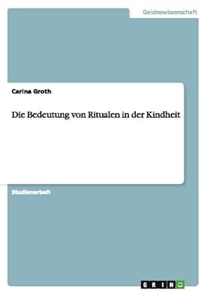 Bild des Verkufers fr Die Bedeutung von Ritualen in der Kindheit zum Verkauf von AHA-BUCH GmbH