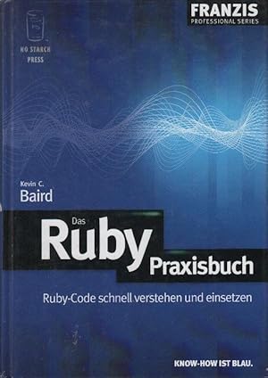 Bild des Verkufers fr Das Ruby-Praxisbuch : Ruby-Code schnell verstehen und einsetzen zum Verkauf von bcher-stapel