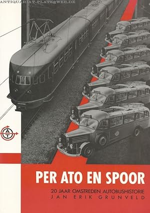 Per Auto en Spoor. 20 Jaar omstreden autobushistorie.