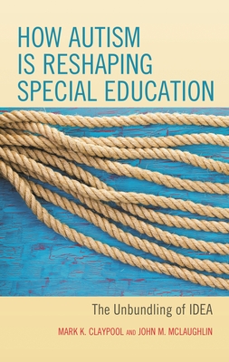Immagine del venditore per How Autism Is Reshaping Special Education: The Unbundling of Idea (Paperback or Softback) venduto da BargainBookStores