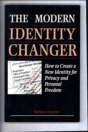 Immagine del venditore per The Modern Identity Changer / How to Create a New Identity for Privacy and Personal Freedom venduto da Cat's Curiosities