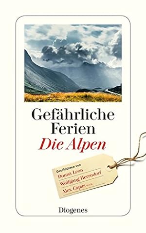 Seller image for Gefhrliche Ferien - die Alpen. ausgewhlt von Anna von Planta / Diogenes-Taschenbuch ; 24397 for sale by Antiquariat Buchhandel Daniel Viertel