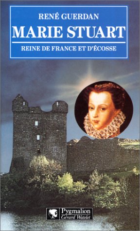 Image du vendeur pour Marie Stuart : Reine de France et d'Ecosse (Grands Visages) mis en vente par Antiquariat Buchhandel Daniel Viertel