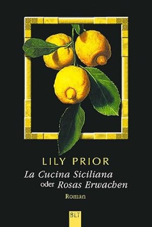 Seller image for La Cucina Siciliana oder Rosas Erwachen. Lily Prior. Aus dem Engl. von Michael Schulte / BLT ; Bd. 92155 for sale by Antiquariat Buchhandel Daniel Viertel