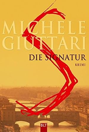 Seller image for Die Signatur : [Krimi]. Michele Giuttari. Ins Dt. bertr. von Karin Diemerling / BLT ; Bd. 92199 for sale by Antiquariat Buchhandel Daniel Viertel