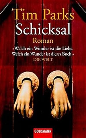 Bild des Verkufers fr Schicksal : Roman. Tim Parks. Aus dem Engl. von Ulrike Becker / Goldmann ; 44849 zum Verkauf von Antiquariat Buchhandel Daniel Viertel