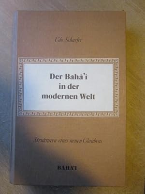 Der Bahá'i in der modernen Welt. Strukturen eines neuen Glaubens.