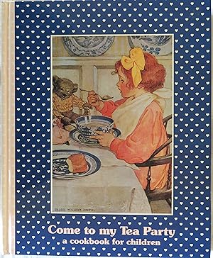 Bild des Verkufers fr Come to My Tea Party: A Cookbook for Children zum Verkauf von Book Catch & Release