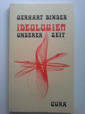 Ideologien unserer Zeit. Gerhart Binder