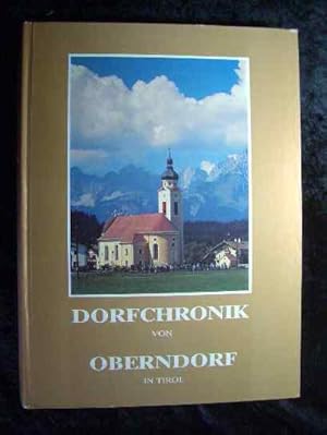 Dorfchronik von Oberndorf in Tirol. Band 1 Urzeit bis 1969. Band 2 : 1969 bis 1985. Bearbeitung, ...