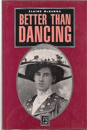 Imagen del vendedor de Better Than Dancing : The Wandering Years of a Young Australian, Mary Brennan a la venta por City Basement Books