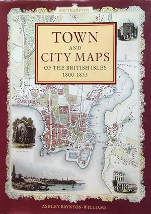 Image du vendeur pour Town and city maps of the British Isles 1800-1855 mis en vente par Acanthophyllum Books