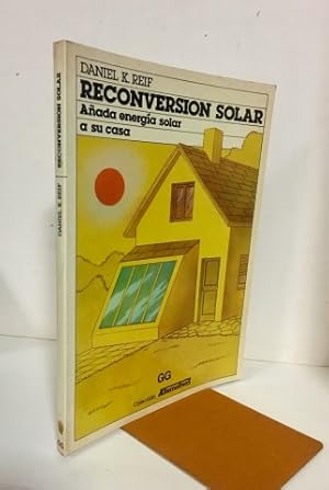 RECONVERSIÓN SOLAR. Añada energía solar a su casa.